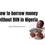 How to borrow money without BVN in Nigeria